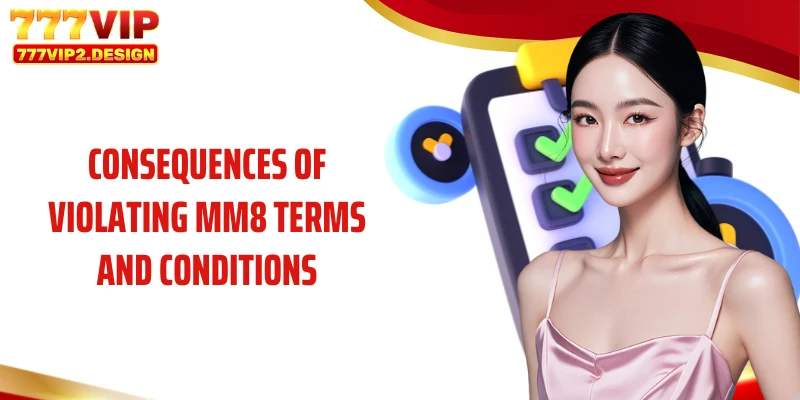 Consequences of violating MM8 terms and conditions