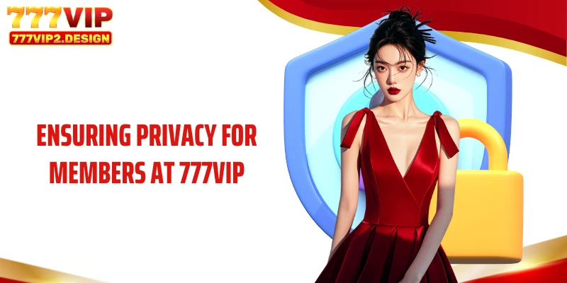 Ensuring privacy for members at 777VIP