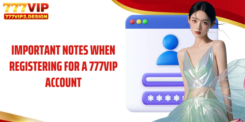Important notes when registering for a 777VIP account