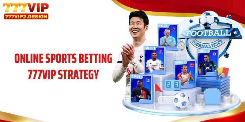 Online sports betting 777VIP strategy