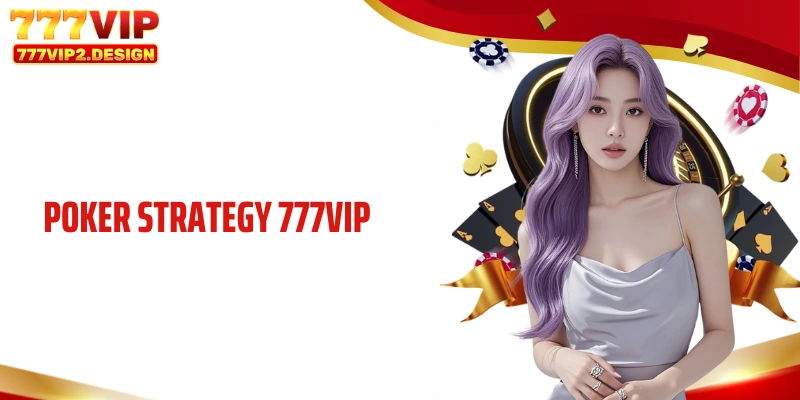 Poker strategy 777VIP