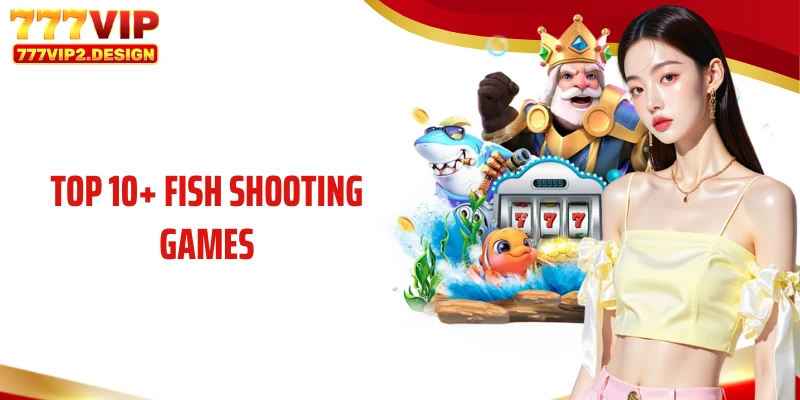 Top 10+ fish shooting games